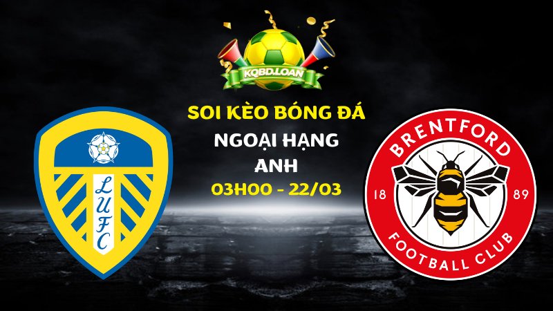Soi kèo Leeds vs Brentford